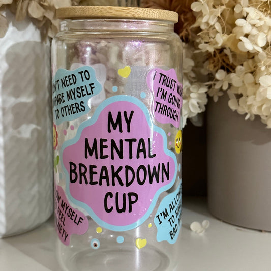 My Mental Breakdown Cup Glass Tumbler